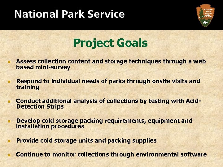 Project Goals n Assess collection content and storage techniques through a web based mini-survey
