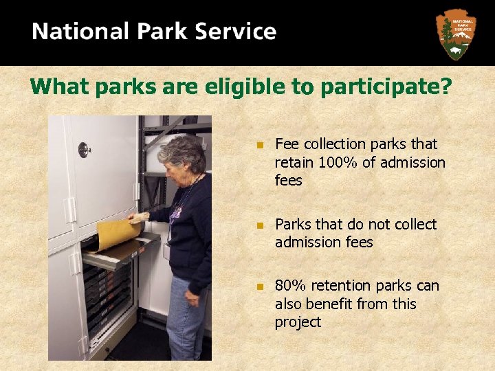 What parks are eligible to participate? n n n Fee collection parks that retain