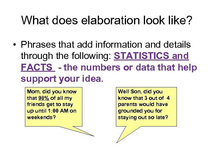 What does elaboration look like? • Phrases that add information and details through the