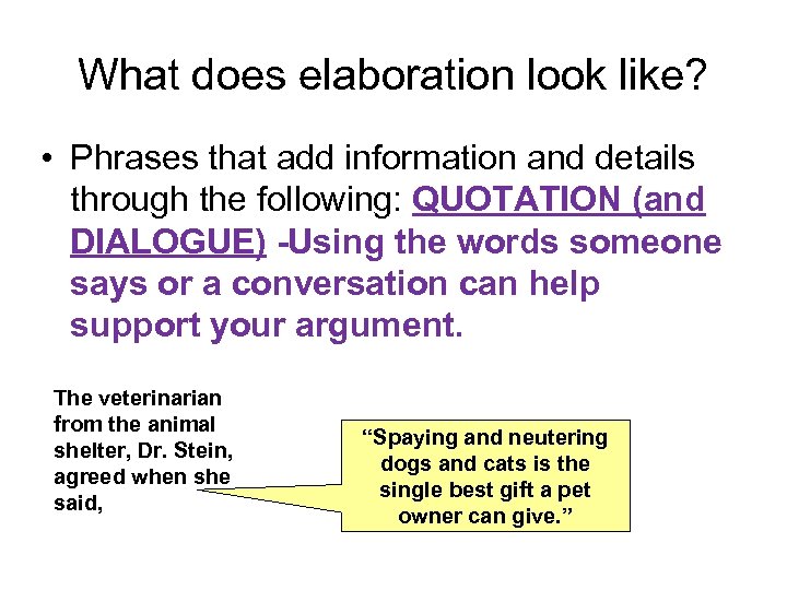 What does elaboration look like? • Phrases that add information and details through the