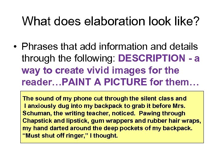 What does elaboration look like? • Phrases that add information and details through the