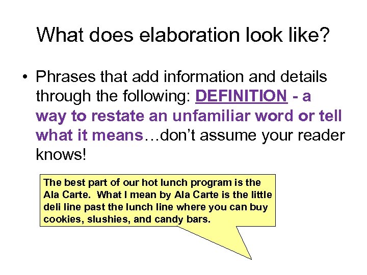 What does elaboration look like? • Phrases that add information and details through the