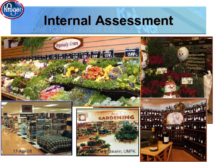 Internal Assessment 17 -Apr-06 ® 2006, Tony Gauvin, UMFK 14 