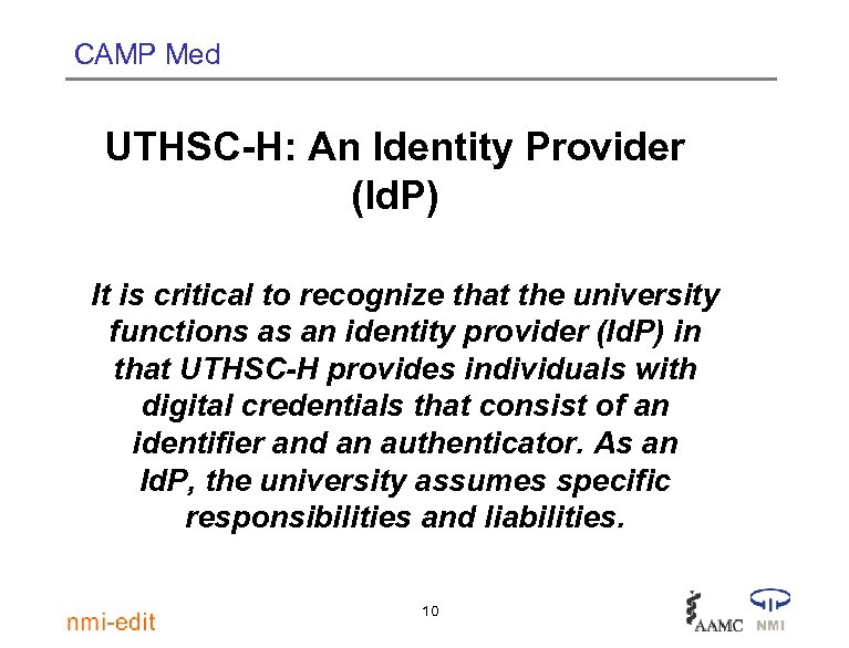 CAMP Med UTHSC-H: An Identity Provider (Id. P) It is critical to recognize that