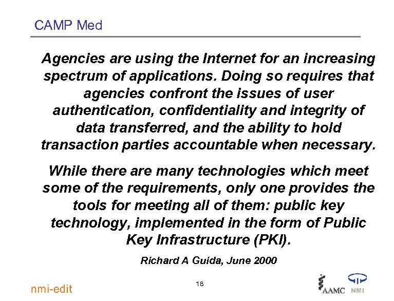 CAMP Med Agencies are using the Internet for an increasing spectrum of applications. Doing