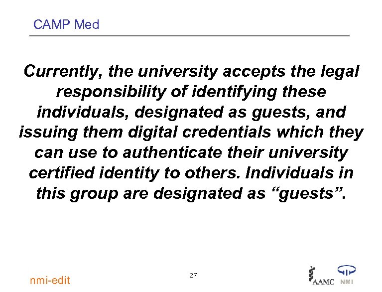 CAMP Med Currently, the university accepts the legal responsibility of identifying these individuals, designated