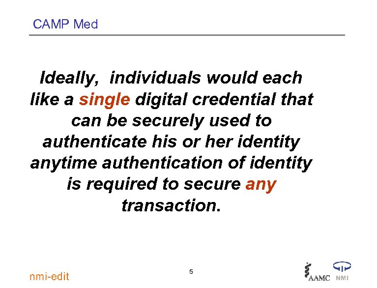 CAMP Med Ideally, individuals would each like a single digital credential that can be