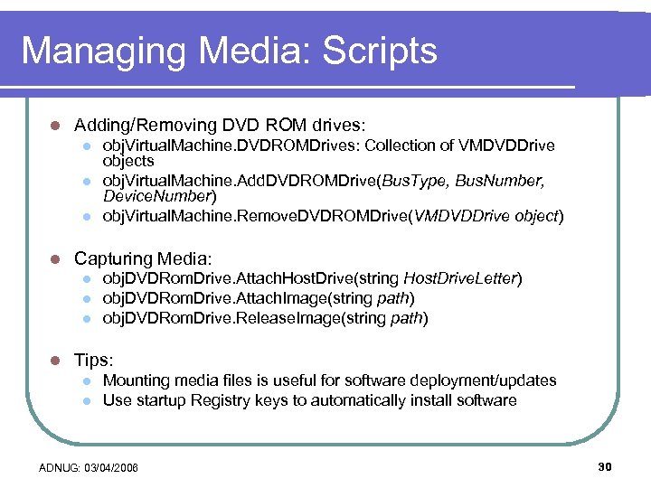 Managing Media: Scripts l Adding/Removing DVD ROM drives: l l Capturing Media: l l
