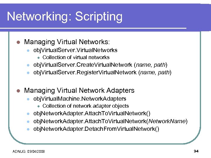 Networking: Scripting l Managing Virtual Networks: l obj. Virtual. Server. Virtual. Networks l l