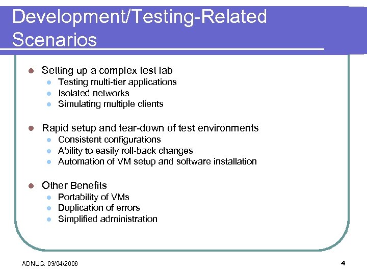 Development/Testing-Related Scenarios l Setting up a complex test lab l l Rapid setup and