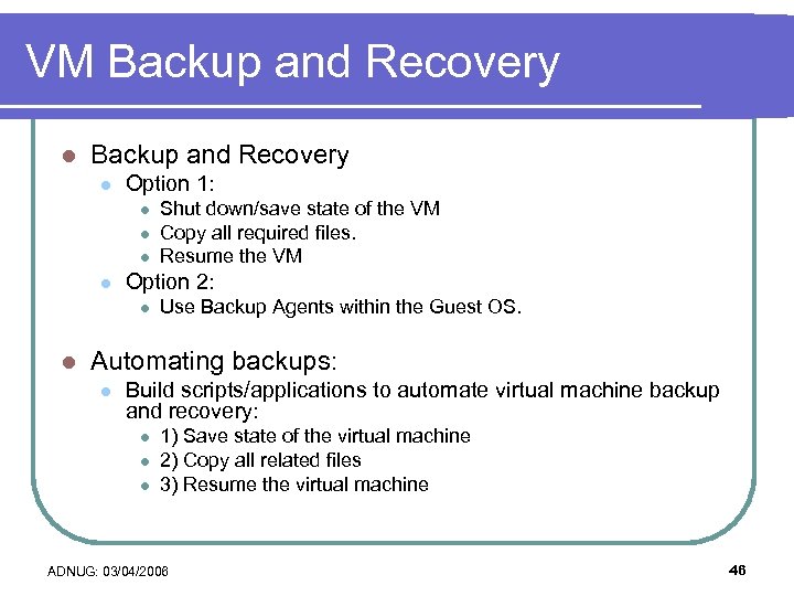 VM Backup and Recovery l Option 1: l l Option 2: l l Shut