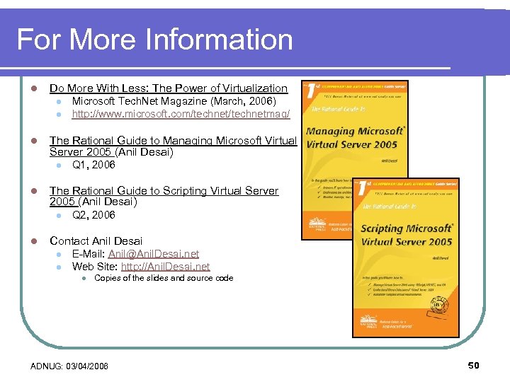 For More Information l Do More With Less: The Power of Virtualization l l