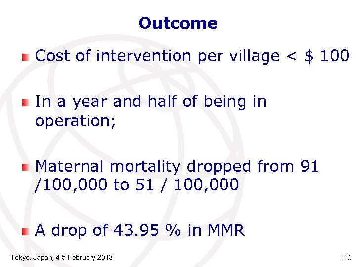 Outcome Cost of intervention per village < $ 100 In a year and half