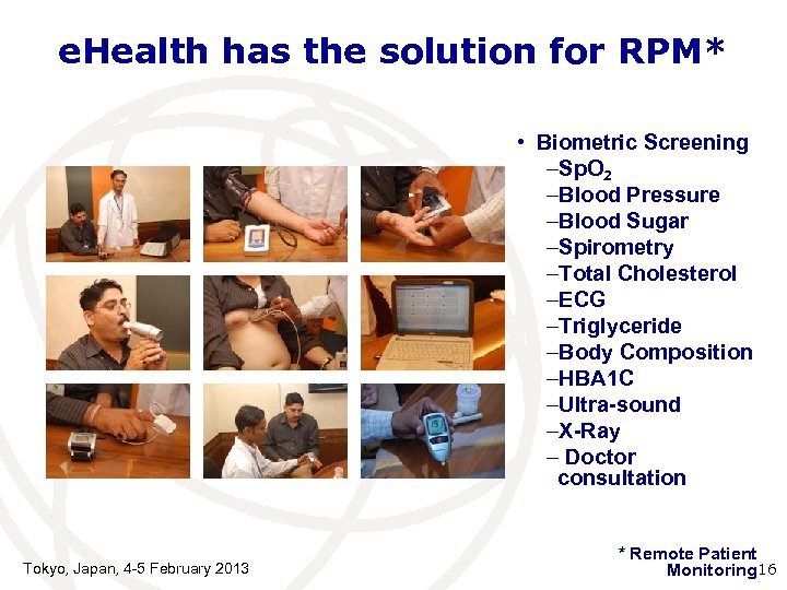e. Health has the solution for RPM* • Biometric Screening –Sp. O 2 –Blood