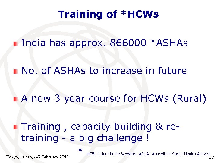 Training of *HCWs India has approx. 866000 *ASHAs No. of ASHAs to increase in