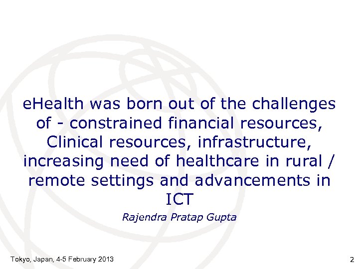 e. Health was born out of the challenges of - constrained financial resources, Clinical