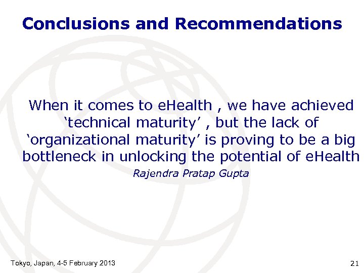 Conclusions and Recommendations When it comes to e. Health , we have achieved ‘technical