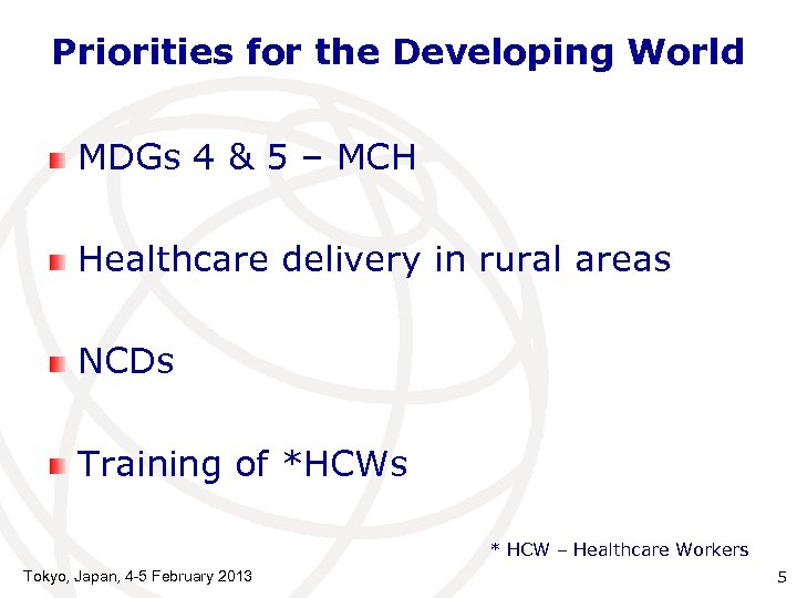 Priorities for the Developing World MDGs 4 & 5 – MCH Healthcare delivery in