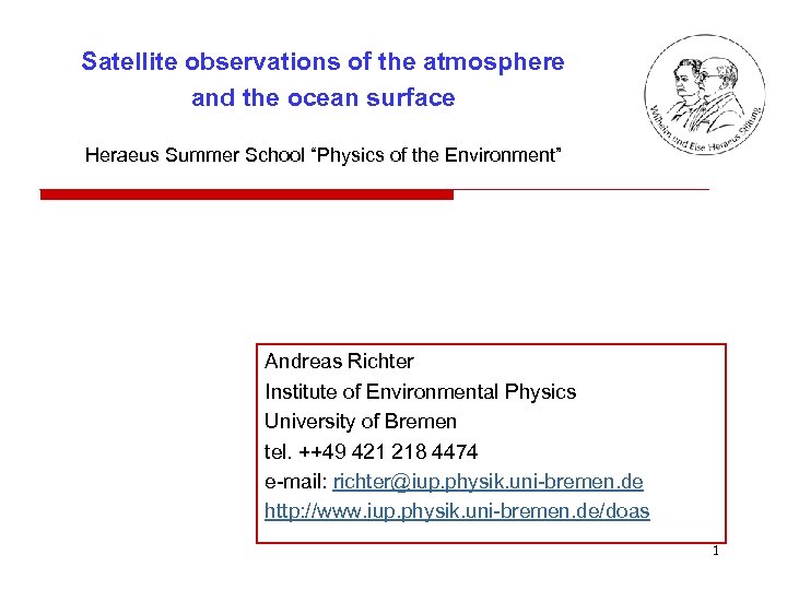 Satellite observations of the atmosphere and the ocean surface Heraeus Summer School “Physics of