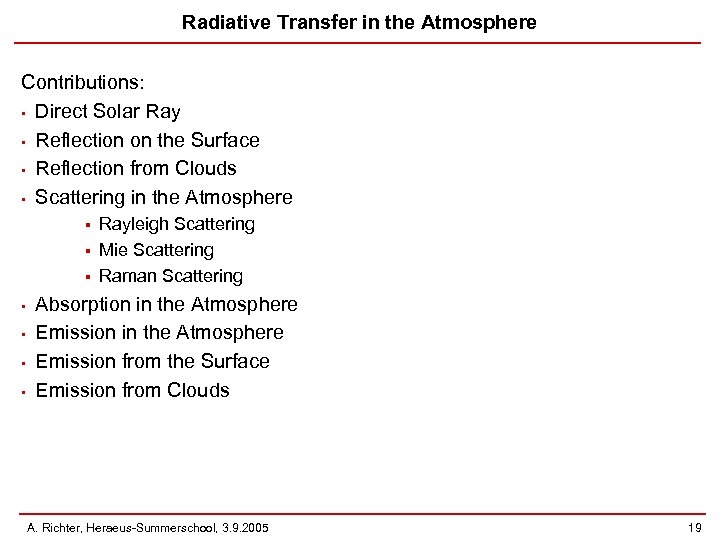 Radiative Transfer in the Atmosphere Contributions: • Direct Solar Ray • Reflection on the