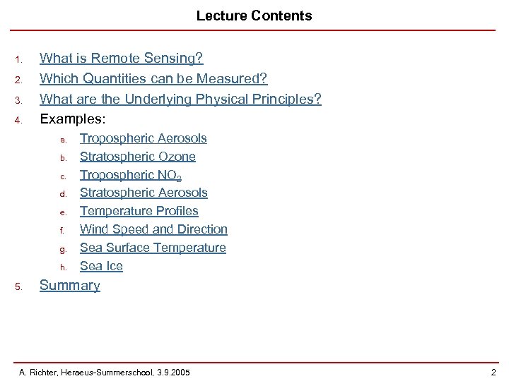 Lecture Contents 1. 2. 3. 4. What is Remote Sensing? Which Quantities can be