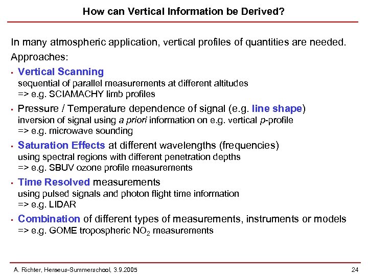 How can Vertical Information be Derived? In many atmospheric application, vertical profiles of quantities