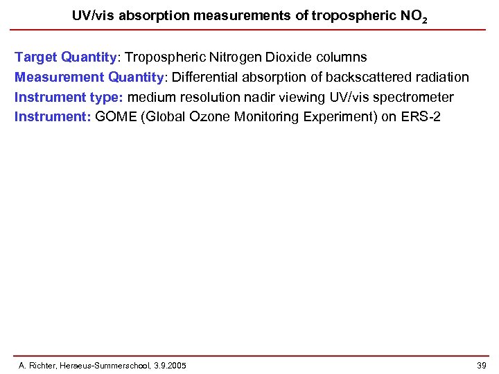 UV/vis absorption measurements of tropospheric NO 2 Target Quantity: Tropospheric Nitrogen Dioxide columns Measurement