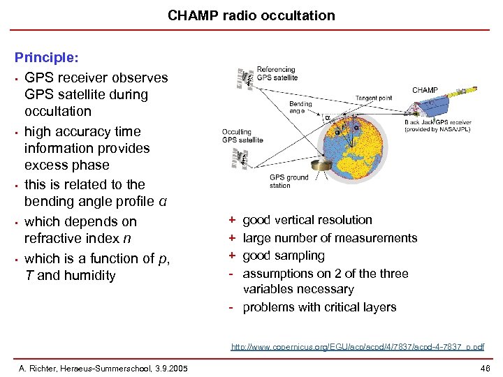 CHAMP radio occultation Principle: • GPS receiver observes GPS satellite during occultation • high