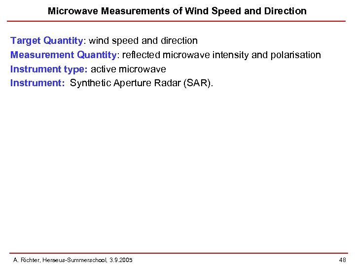 Microwave Measurements of Wind Speed and Direction Target Quantity: wind speed and direction Measurement