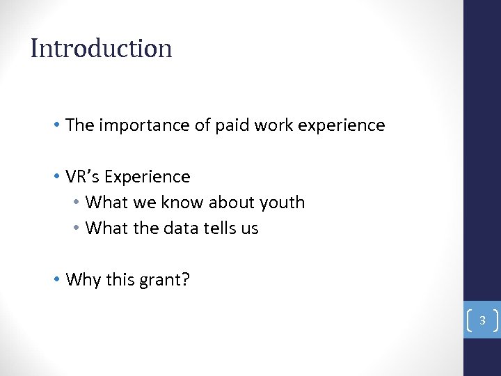 Introduction • The importance of paid work experience • VR’s Experience • What we