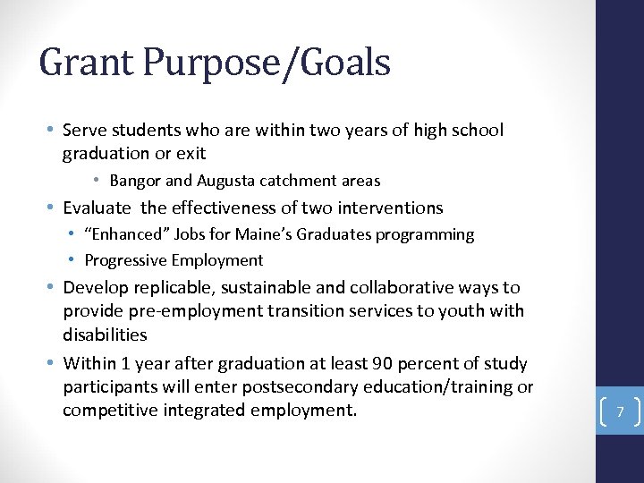 Grant Purpose/Goals • Serve students who are within two years of high school graduation