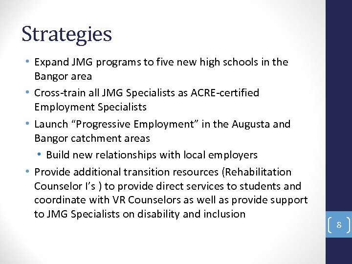 Strategies • Expand JMG programs to five new high schools in the Bangor area