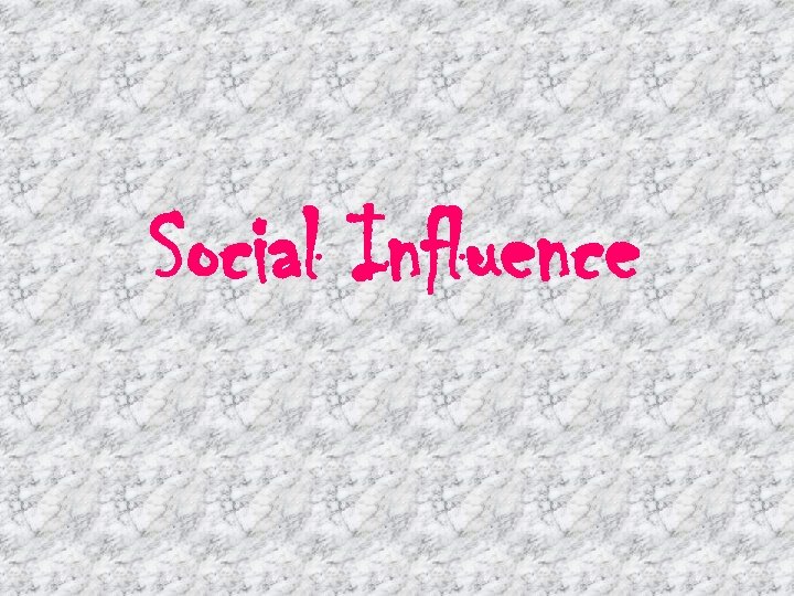 Social Influence 