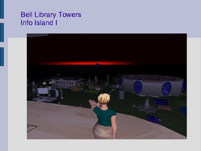 Bell Library Towers Info Island I 