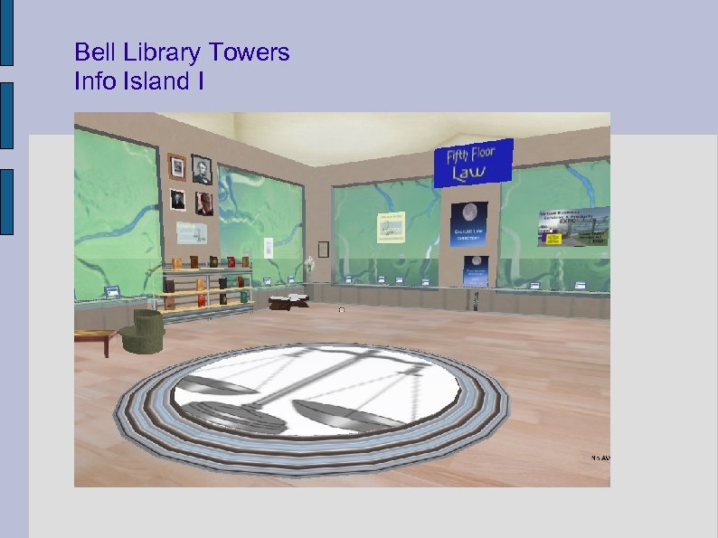 Bell Library Towers Info Island I 