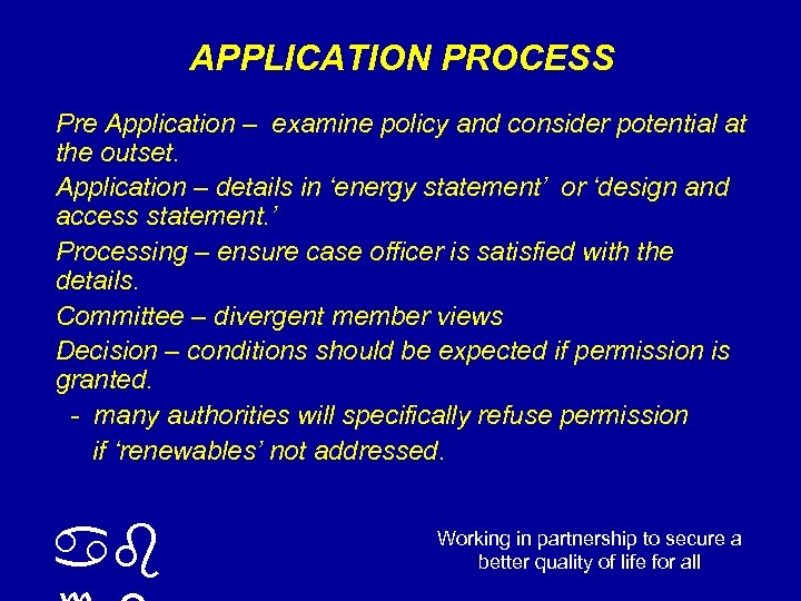 APPLICATION PROCESS Pre Application – examine policy and consider potential at the outset. Application
