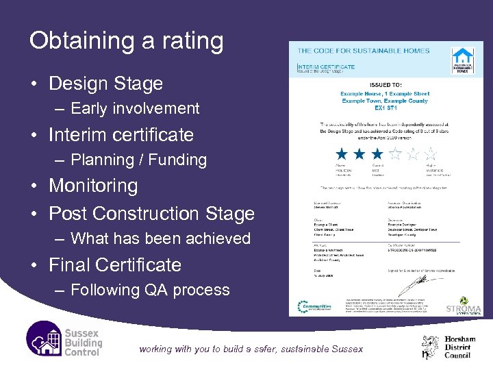 Obtaining a rating • Design Stage – Early involvement • Interim certificate – Planning
