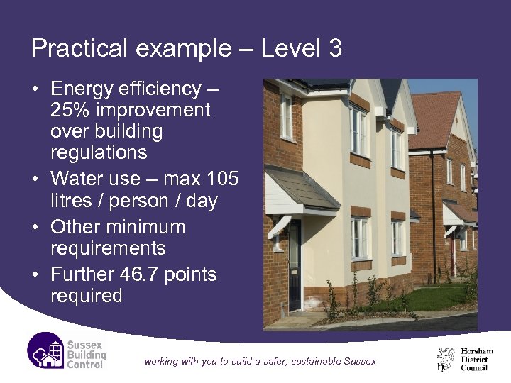 Practical example – Level 3 • Energy efficiency – 25% improvement over building regulations