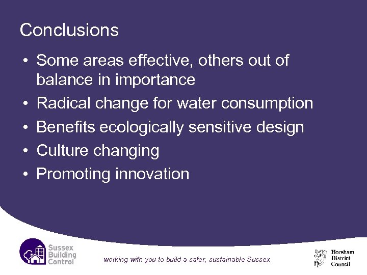 Conclusions • Some areas effective, others out of balance in importance • Radical change