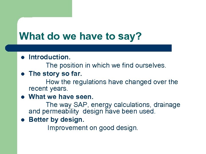 What do we have to say? l l Introduction. The position in which we