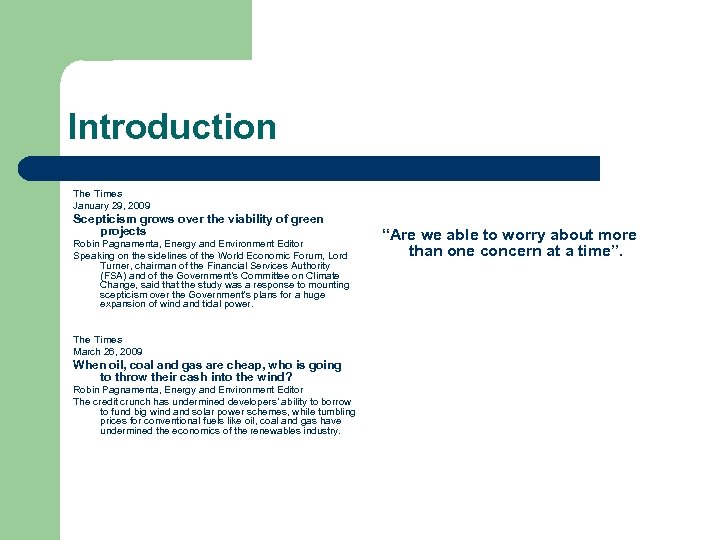 Introduction The Times January 29, 2009 Scepticism grows over the viability of green projects