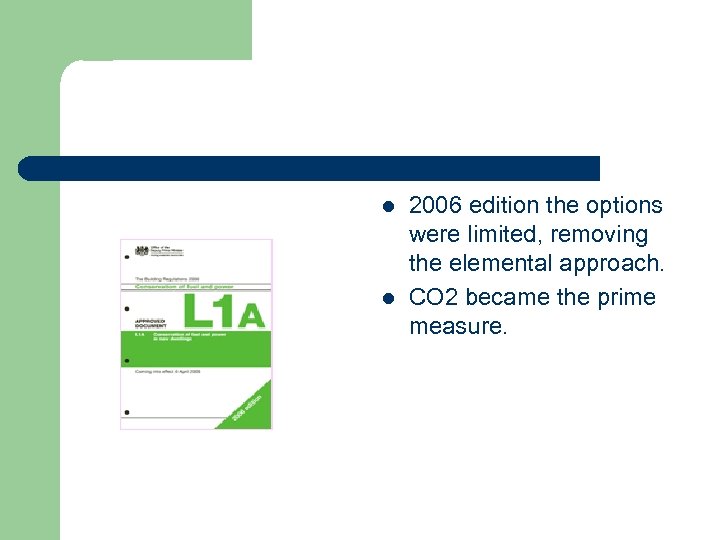 l l 2006 edition the options were limited, removing the elemental approach. CO 2