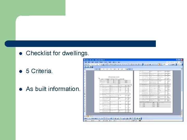 l Checklist for dwellings. l 5 Criteria. l As built information. 