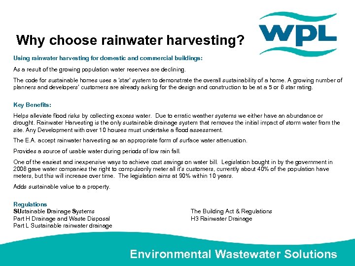 Why choose rainwater harvesting? Using rainwater harvesting for domestic and commercial buildings: As a