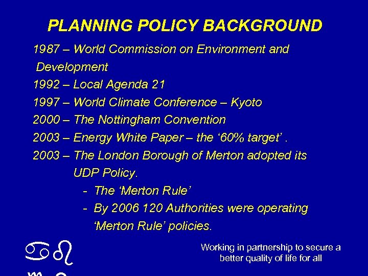 PLANNING POLICY BACKGROUND 1987 – World Commission on Environment and Development 1992 – Local