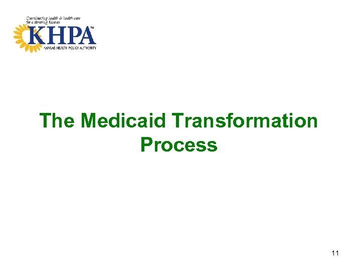 The Medicaid Transformation Process 11 