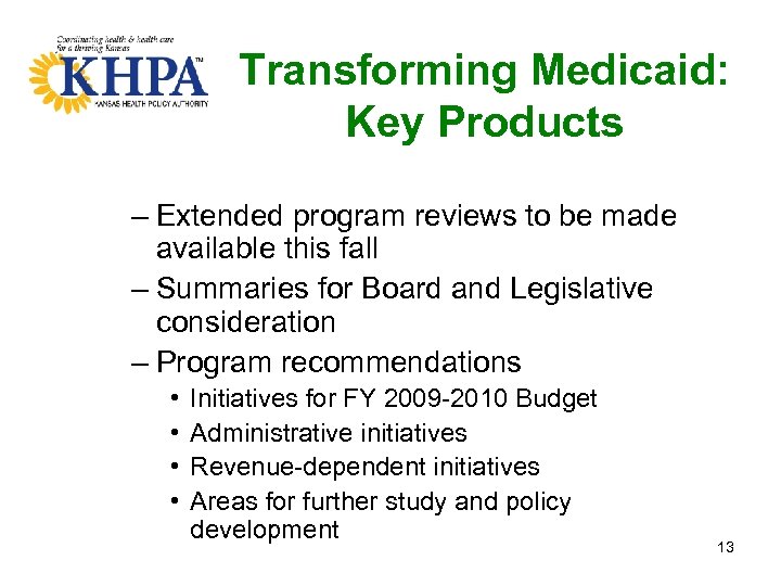 Transforming Medicaid: Key Products – Extended program reviews to be made available this fall