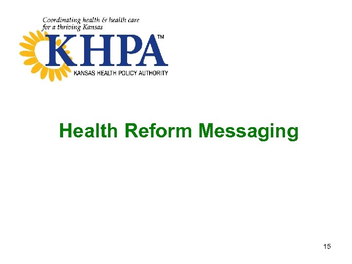 Health Reform Messaging 15 