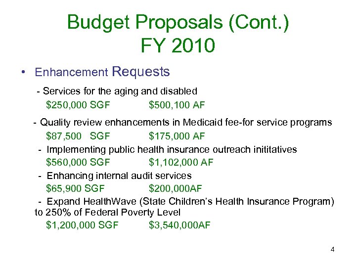 Budget Proposals (Cont. ) FY 2010 • Enhancement Requests - Services for the aging