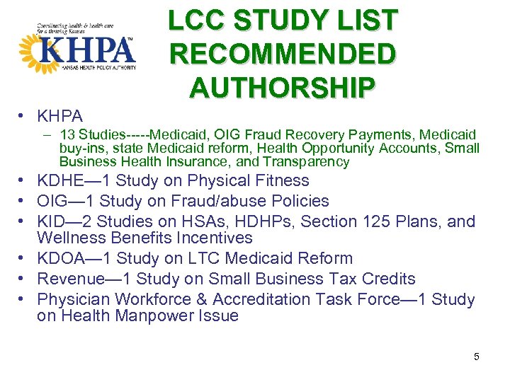 LCC STUDY LIST RECOMMENDED AUTHORSHIP • KHPA – 13 Studies-----Medicaid, OIG Fraud Recovery Payments,